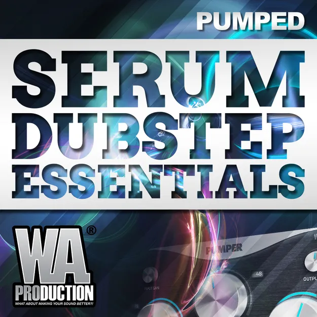 Pumped: Serum Dubstep Essentials preset pack artwork for Xfer Serum