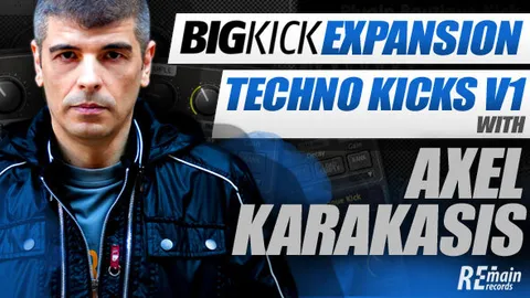 BigKick Expansion V5 - Techno Kicks with Axel Karakasis