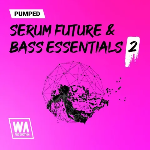 Pumped: Serum Future & Bass House Essentials 2