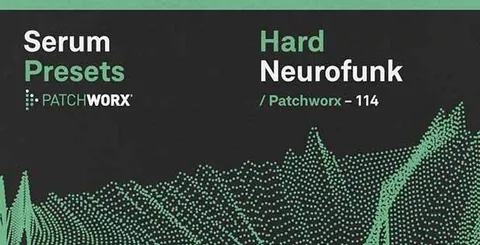 Patchworx Hard Neurofunk - Serum Presets
