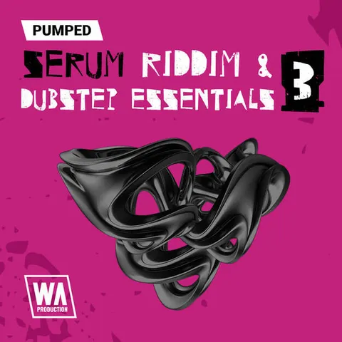 Pumped: Serum Riddim & Dubstep Essentials 3