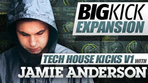 BigKick Expansion V7 -Tech House Kicks with Jamie Anderson