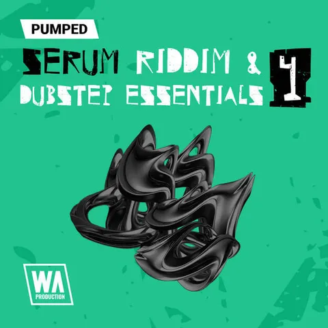 Pumped: Serum Riddim & Dubstep Essentials 4