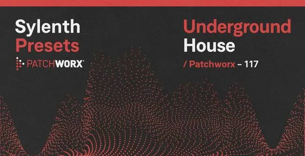 Patchworx Underground House Sylenth presets pack artwork for Sylenth1